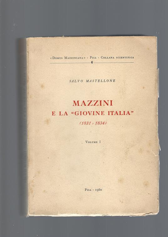 MAZZINI E LA GIOVANE ITALIA , vol I - Salvo Mastellone - copertina