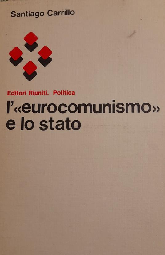 L' "eurocomunismo" e lo stato - Santiago Carrillo - copertina