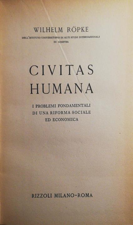 Civitas Humana, i problemi fondamentali di una riforma sociale ed economica - Wilhelm Röpke - copertina