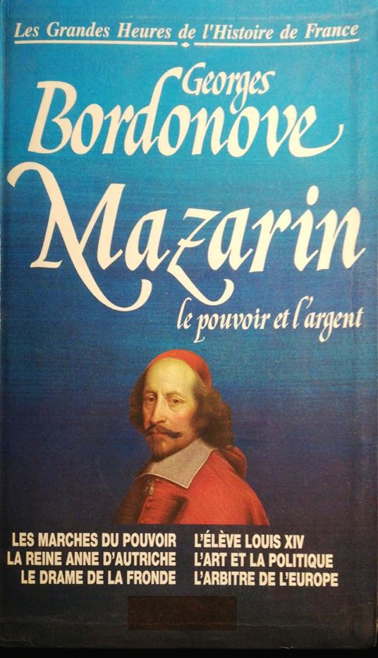 Mazarin, le pouvoir et l'argent - Georges Bordonove - copertina