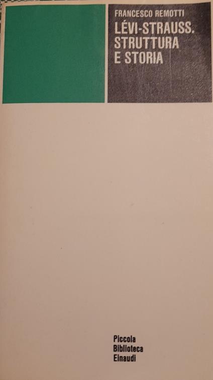 Levi-Strauss. Struttura e Storia - Francesco Remotti - copertina