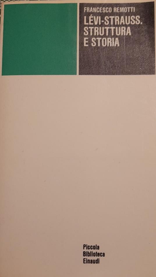 Levi-Strauss. Struttura e Storia - Francesco Remotti - copertina