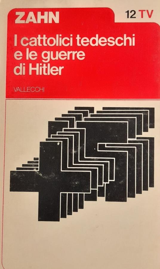 I cattolici tedeschi e le guerre di Hitler - Gordon Zahn - copertina