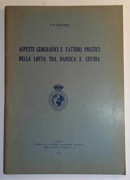Aspetti geografici e fattori politici nella lotta tra Danzica e Gdynia - Elio Migliorini - copertina