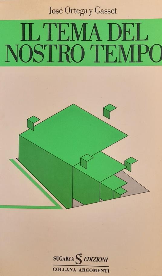 Il tema del nostro tempo - José Ortega y Gasset - copertina