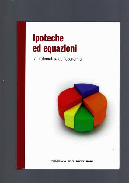 Ipoteche Ed Equazioni, La Matematica Dell'Economia - copertina