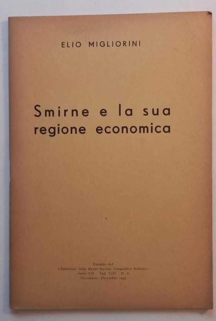 Smirne e la sua regione economica - Elio Migliorini - copertina