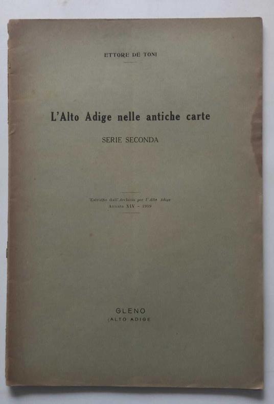 L' Alto Adige nelle antiche carte (serie seconda) - Ettore De Toni - copertina