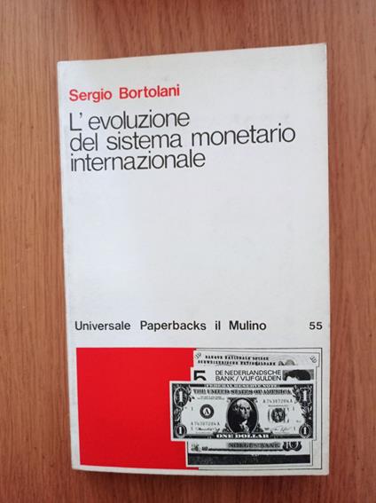 L' evoluzione del sistema monetario internazionale - Sergio Bortolani - copertina