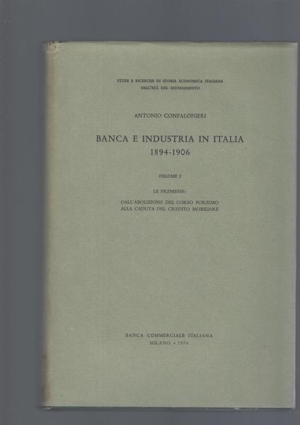 BANCA E INDUSTRIA IN ITALIA 1894-1906 vol I - Antonio Confalonieri - copertina