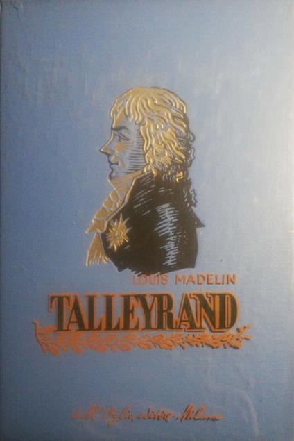 Talleyrand - Louis Madelin - copertina