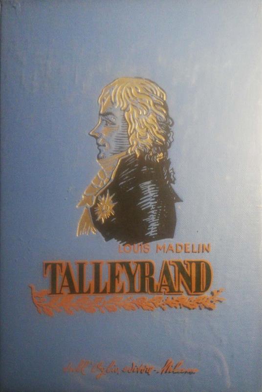 Talleyrand - Louis Madelin - copertina