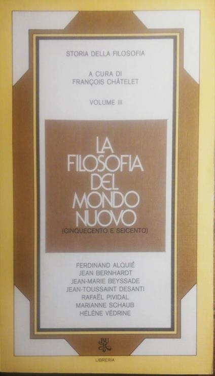 La filosofia del mondo nuovo, Cinquecento e Seicento, Vol.III - François Chatelet - copertina
