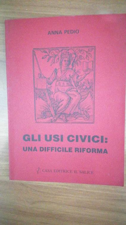Gli usi civici: una difficile riforma - Anna Pedon - copertina
