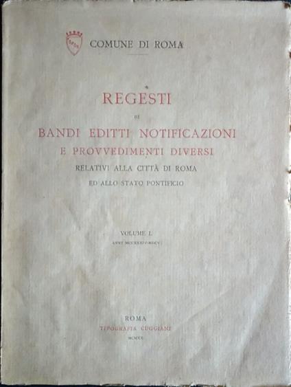 Regesti di bandi editti notificazioni e provvedimenti diversi. Vol. 1 - copertina