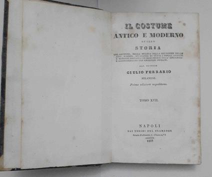 Il costume antico e moderno ovvero storia. Tomo XVII - Giulio Ferrario - copertina