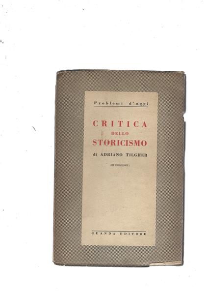 Critica Dello Storicismo - Adriano Tilgher - copertina