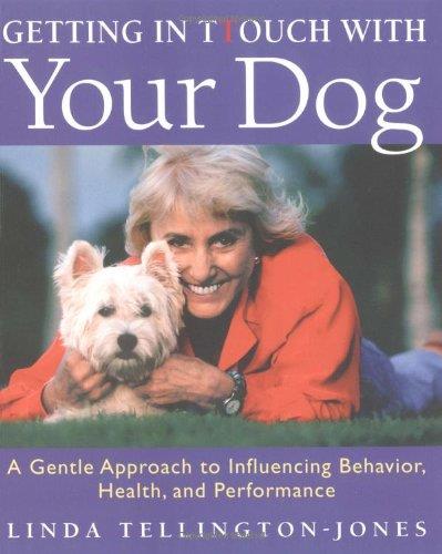 Getting in TTouch With Your Dog: A Gentle Approach to Influencing Behavior, Health, and Performance: An Easy, Gentle Way to Better Health and Behavior - copertina