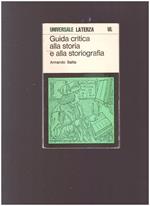 Guida Critica Alla Storia E Alla Storiografia