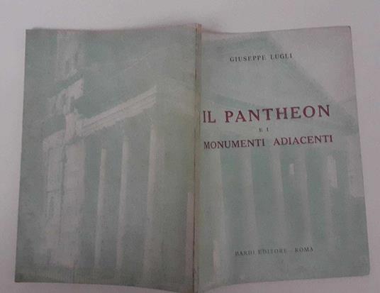 Il Pantheon e i monumenti adiacenti - Giuseppe Lugli - copertina