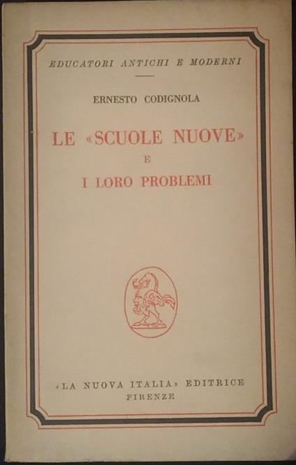 Le scuole nuove e i loro problemi - Ernesto Codignola - copertina