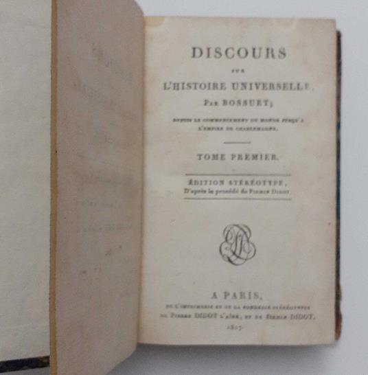 Discours sur l'histoire universelle. Tome premier, second - Jacques-Bénigne Bossuet - copertina