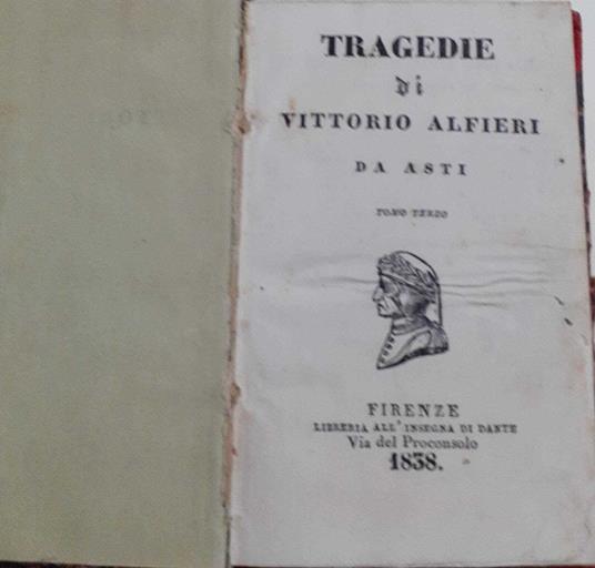 Tragedie di Vittorio Alfieri da Asti. Tomo terzo - Vittorio Alfieri - copertina