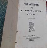 Tragedie di Vittorio Alfieri da Asti. Tomo quarto