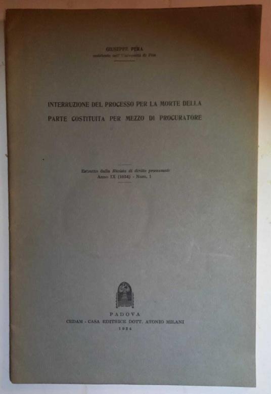 Interruzione processo per morte parte costituita per mezzo di procuratore - Giuseppe Pera - copertina