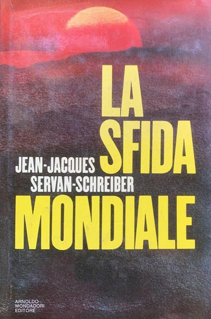 La sfida mondiale - Jean-Jacques Servan-Schreiber - copertina