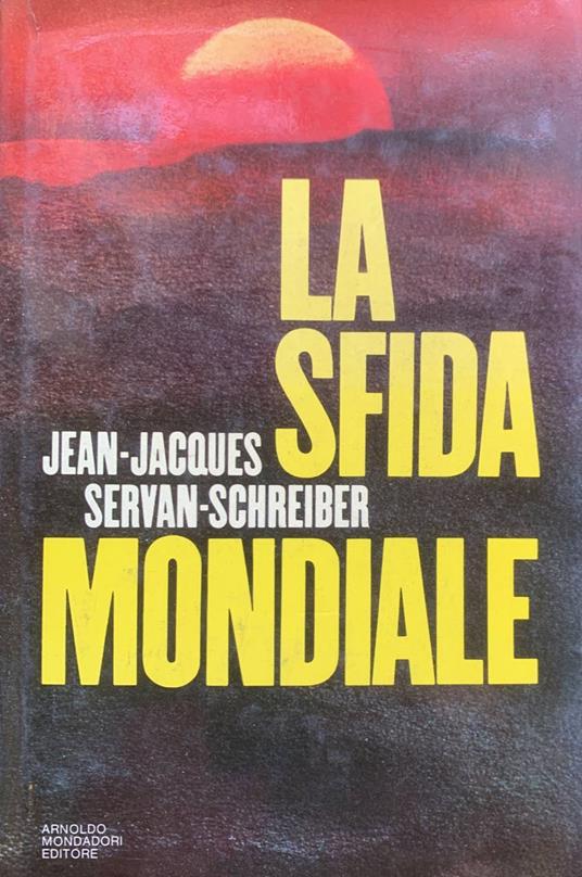 La sfida mondiale - Jean-Jacques Servan-Schreiber - copertina
