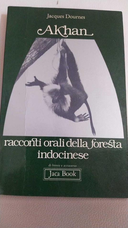 Akhan. Racconti orali della foresta indocinese - Jacques Dournes - copertina