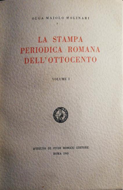 La stampa periodica romana dell'ottocento. Vol. II - Olga Majolo Molinari - copertina
