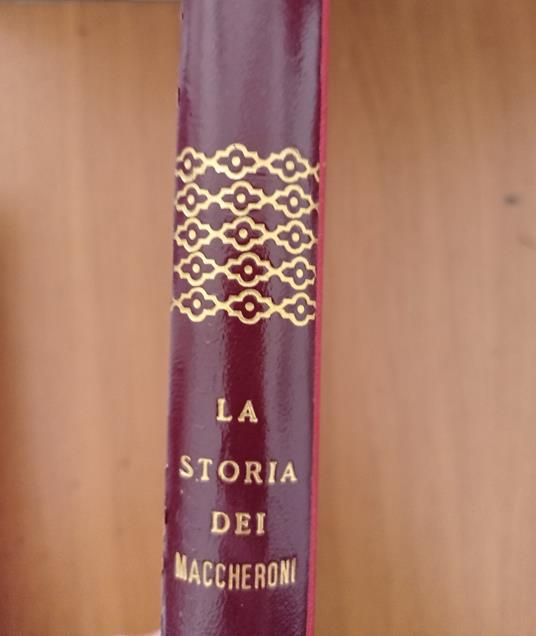 La storia dei maccheroni con cento ricette e con Pulcinella mangiamaccheroni - Alberto Consiglio - copertina