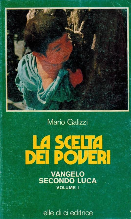 La scelta dei poveri. Vangelo secondo Luca (Vol. 1) - Mario Galizzi - copertina