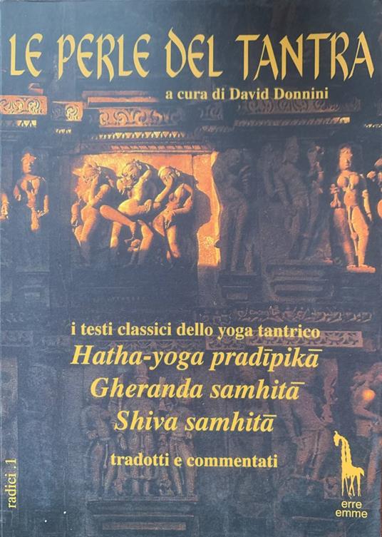 Le perle del Tantra : i testi classici dello yoga tantrico tradotti in italiano e commentati - copertina