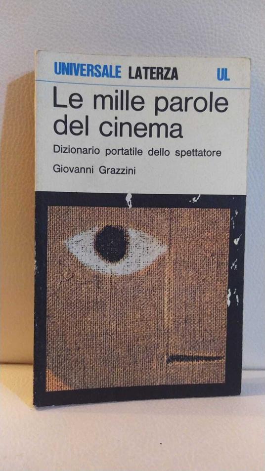 Le mille parole del cinema. Dizionario portatile dello spettatorre - Giovanni Grazzini - copertina