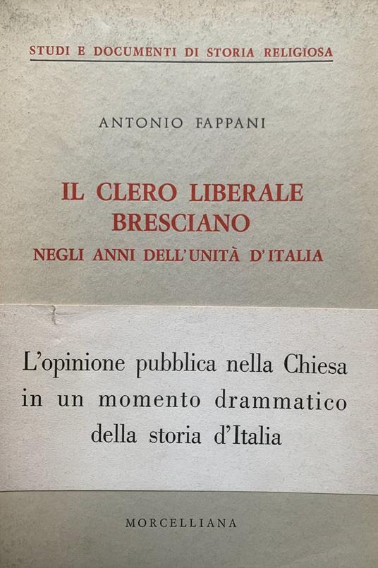 Il clero liberale bresciano negli anni dell'unità d'Italia - Antonio Fappani - copertina