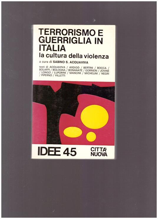 TERRORISMO E GUERRIGLIA IN ITALIA La cultura della violenza - Sabino Acquaviva - copertina