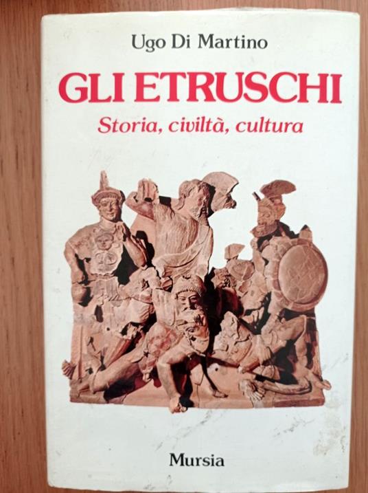 Gli Etruschi storia, civiltà, cultura - Ugo Di Martino - copertina