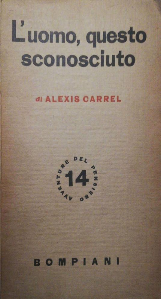 L' uomo, questo sconosciuto - Alexis Carrel - copertina