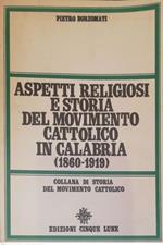 Aspetti religiosi e storia del movimento cattolico in Calbria 1860-1919