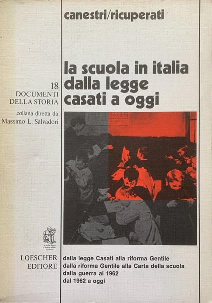 La scuola in Italia dalla legge Casati a Oggi - Giorgio Canestri - copertina