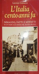 L' Italia cento anni fa, immagini fatti e misfatti