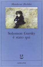 Solomon Gursky è stato qui