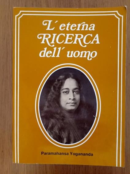 L' eterna ricerca dell'uomo - Yogananda (Swami) Paramhansa - copertina