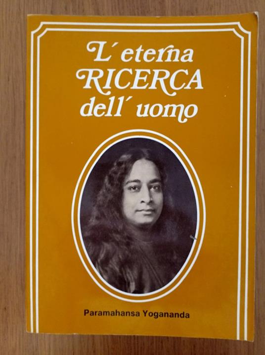 L' eterna ricerca dell'uomo - Yogananda (Swami) Paramhansa - copertina