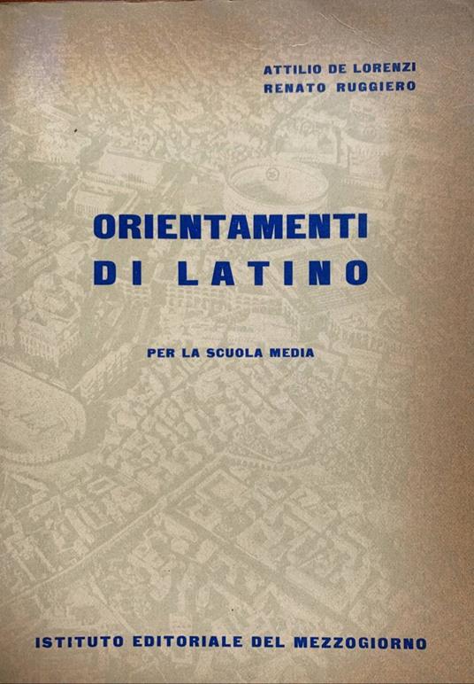 Orientamenti di latino - Attilio De Lorenzi - copertina
