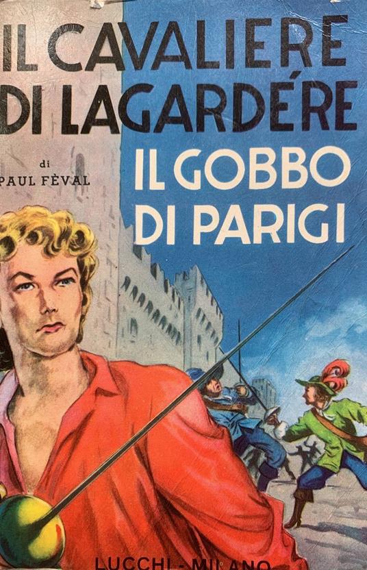 Il cavaliere di Lagardére (il gobbo di Parigi) - Paul Féval - copertina