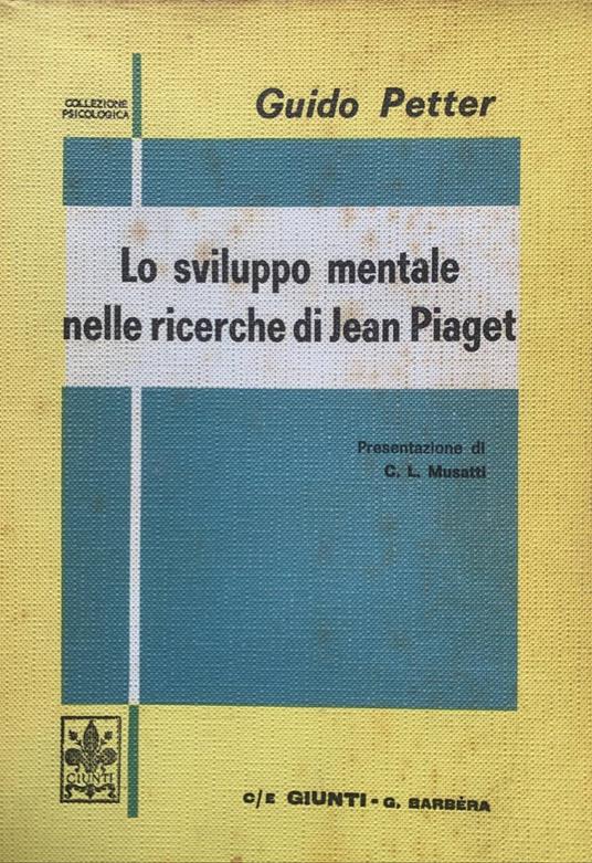 Lo sviluppo mentale nelle ricerche di Jean Piaget - Guido Petter - copertina